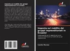 Camila Moreno - Imposta sul reddito dei gruppi imprenditoriali in Ecuador