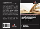 S. Balamurugan, E. Udayakumar - Principi e applicazioni dell'elaborazione delle immagini mediche