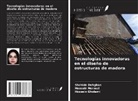 Shahide Dehghan, Hossein Gholami, Hoosein Norouzi - Tecnologías innovadoras en el diseño de estructuras de madera