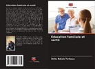 Sirika Bekele Terfassa - Éducation familiale et santé