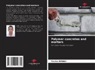 Yacine Benali - Polymer concretes and mortars