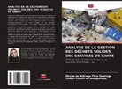 Walker Gomes de Albuquerque, Ediana da Nóbrega Melo Queiroga - ANALYSE DE LA GESTION DES DÉCHETS SOLIDES DES SERVICES DE SANTÉ