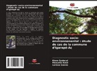 Kleve Canteral, Manuella Raiol, Larissa Soares - Diagnostic socio-environnemental : étude de cas de la commune d'Igarapé-Aç