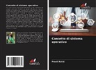 Preeti Rathi - Concetto di sistema operativo
