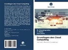 T Akilan, T. Akilan, M Chandraprabha, M. Chandraprabha, Jaya Sinha - Grundlagen des Cloud Computing