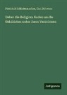 Friedrich Schleiermacher, Carl Schwarz - Ueber die Religion: Reden an die Gebildeten unter ihren Verächtern