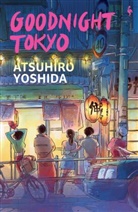 Atsuhiro Yoshida, Atsuhiro Yoshido - Goodnight Tokyo
