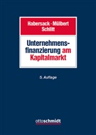 Mathias Habersack, Peter O. Mülbert, Peter O Mülbert (Prof. Dr. ), Michael Schlitt, Schlitt (RA Prof. Dr - Unternehmensfinanzierung am Kapitalmarkt