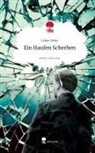 Lukas Derks - Ein Haufen Scherben. Life is a Story - story.one
