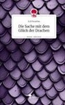 Juli Paradies - Die Sache mit dem Glück der Drachen. Life is a Story - story.one