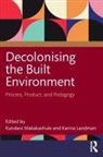 Kundani Landman Makakavhule, Karina Landman, Kundani Makakavhule - Decolonising the Built Environment