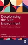 Kundani Landman Makakavhule, Karina Landman, Kundani Makakavhule - Decolonising the Built Environment