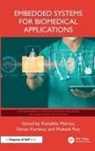 Rishabha (Galgotias Uni.) Karakus Malviya, Selcan Karakus, Selcan Karakuş, Rishabha Malviya, Mukesh Roy - Embedded Systems for Biomedical Applications