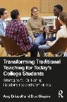 Amy Driscoll, Amy Shapiro Driscoll, Driscoll Amy, Dan Shapiro, Shapiro Dan - Transforming Traditional Teaching for Today''s College Students