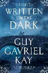 Guy Gavriel Kay - Written on the Dark
