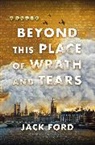 Jack Ford - Beyond This Place of Wrath and Tears
