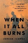 Jordan Thomas - When It All Burns