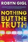 Robyn Gigl - Nothing but the Truth