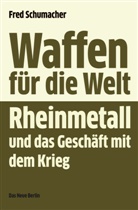 Fred Schumacher - Waffen für die Welt