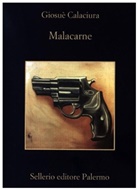 Giosuè Calaciura, Giosué Calaciura - Malacarne