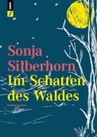 Sonja Silberhorn - Im Schatten des Waldes