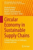 Elisabeth Fröhlich, Maud H Schmiedeknecht et al, Cristian R. Loza Adaui, Maud H. Schmiedeknecht, Kristina Steinbiß - Circular Economy in Sustainable Supply Chains