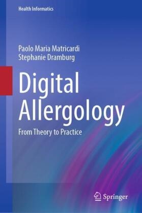 Stephanie Dramburg, Paolo Maria Matricardi - Digital Allergology - From Theory to Practice