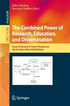 Mike Hinchey, Steffen, Bernhard Steffen - The Combined Power of Research, Education, and Dissemination