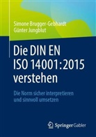 Simone Brugger-Gebhardt, Günter Jungblut - Die DIN EN ISO 14001:2015 verstehen