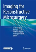 Akitatsu Hayashi, Akitatsu Hayashi et al, Joon Pio Hong, Bernard Lee, Bernard T Lee, Bernard T. Lee... - Imaging for Reconstructive Microsurgery