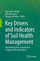 Ajay Kumar Mishra, Antaryami Mishra, Sheetal Sharma - Key Drivers and Indicators of Soil Health Management
