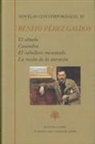 Benito Pérez Galdós - El abuelo ; Casandra ; El caballero encantado ; La razón de la sinrazón