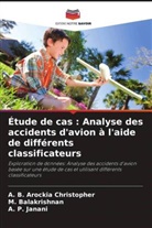 M. Balakrishnan, A. B. Arockia Christopher, A. P. Janani - Étude de cas : Analyse des accidents d'avion à l'aide de différents classificateurs