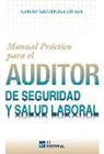 MANUAL PRÁCTICO PARA EL AUDITOR DE SEGURIDAD Y SALUD LABORAL