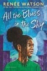Renee Watson, Renée Watson - All the Blues in the Sky