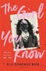 Elle Gonzalez Rose - The Girl You Know