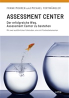 Michael Fortwängler, Frank Mohren - Assessment Center - Der Erfolgreiche Weg, Assessment Center zu bestehen
