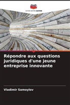 Vladimir Samoylov - Répondre aux questions juridiques d'une jeune entreprise innovante
