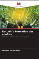 Günther Dichatschek - Recueil 1 Formation des adultes