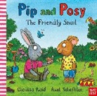 Camilla Reid, Reid Camilla, Axel Scheffler, Axel Scheffler, Scheffler Axel - Pip and Posy: The Friendly Snail