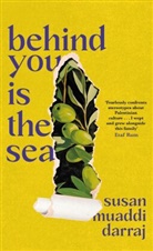 Susan Muaddi Darrah, Susan muaddi Darraj, Susan Muaddi Darraj - Behind You is the Sea
