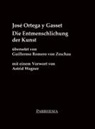 Ortega y Gasset José, José Ortega y Gasset - Die Entmenschlichung der Kunst