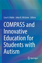 Lisa A Ruble, H McGrew, John H. Mcgrew, Lisa A. Ruble - COMPASS and Innovative Education for Students with Autism
