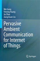 Wei Gong, Yimeng Huang, Jiangchuan Liu, Jia Zhao, Jia et al Zhao - Pervasive Ambient Communication for Internet of Things