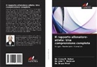 Craig M. Behan, Dr. Craig M. Behan, Dr. John T. Meldrum, John T. Meldrum, Bruce Pinel, Dr. Bruce Pinel - Il rapporto allenatore-atleta: Una comprensione completa