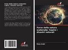 Ruby Jindal - Forze della natura scatenate: Capire i disastri naturali