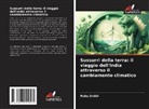 Ruby Jindal - Sussurri della terra: il viaggio dell'India attraverso il cambiamento climatico