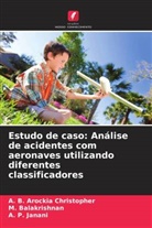 M. Balakrishnan, A. B. Arockia Christopher, A. P. Janani - Estudo de caso: Análise de acidentes com aeronaves utilizando diferentes classificadores