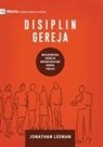 Jonathan Leeman - Church Discipline / Disiplin Gereja
