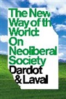 Pierre Dardot, Dardot Pierre, Christian Laval - The New Way Of The World